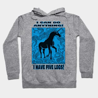 I Can Do Anything! I Have Five Legs! Hoodie